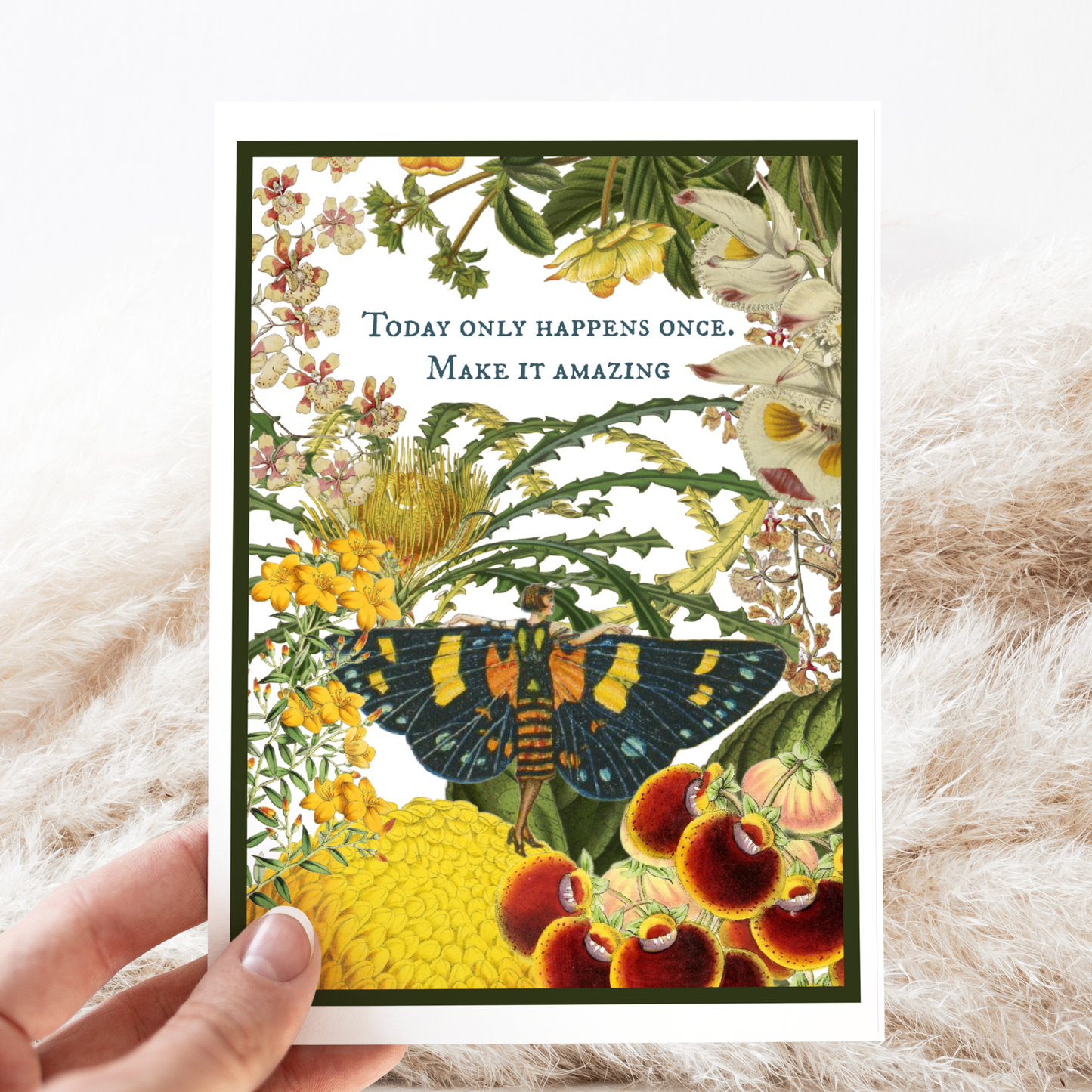 Greeting Card. Today Only Happens Once. Make It Amazing.