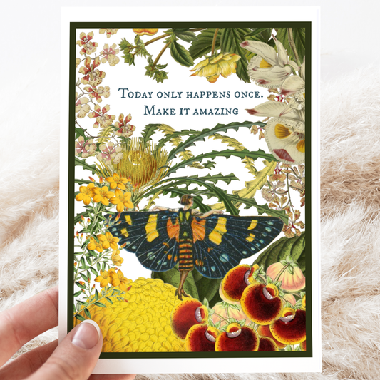 Greeting Card. Today Only Happens Once. Make It Amazing.