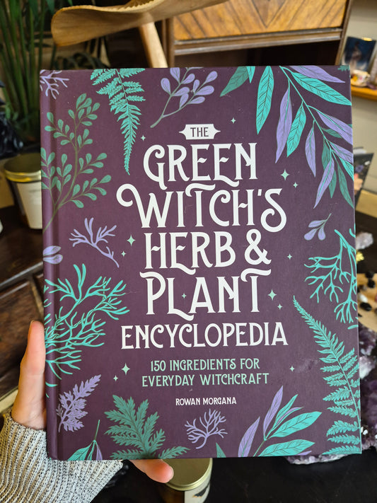 The Green Witch's Herb & Plant Encyclopedia